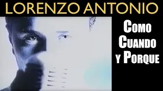 Lorenzo Antonio - "Como, Cuando, y Porque" - Video Oficial