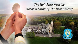 Sun, Aug 20 - Holy Catholic Mass from the National Shrine of The Divine Mercy