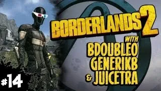 Borderlands 2 with BdoubleO, GenerikB & Juicetra - Part 14