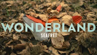 Seafret - Wonderland [Official Video]