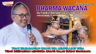 Tidak Sembarangan Orang bisa mempelajari Weda. Dharma Wacana Ida Pandita Mpu Nabe Jaya Acharya Nanda