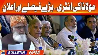 Geo News Bulletin 6 PM - Entry of Maulana.. Major decisions and announcements | 14 Feb 2024