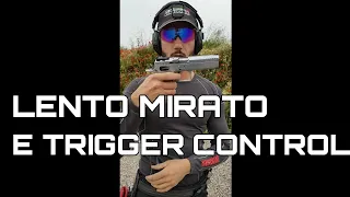 Lento mirato e trigger control! Come e perché farlo !!!