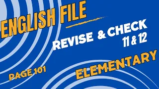 English File, Elementary,  Revise and Check 11&12, Page 101