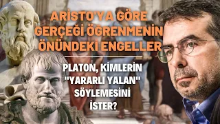 Aristo'ya Göre Gerçeği Öğrenmedeki Engeller.. Platon, Kimlerin "Yararlı Yalan" Söylemesini İster?