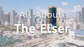 All About & Inside The Elser Hotel and Residences in Downtown Miami | New Luxury Condo in Miami
