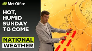 10/06/23 – Hot, Humid Sunday To Come – Evening Weather Forecast UK – Met Office Weather