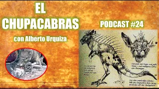 El Chupacabras: El Críptido Más Famoso del Mundo | Podcast #24 | Ft. Alberto Urquiza| Criptozoología