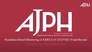 AJPH Podcast: Population-Based Monitoring of SARS-Cov-2/COVID-19 and Beyond