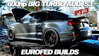 600HP Built Motor S3 Dyno Run and Custom Tune | Big Turbo Audi S3 Build PT. 3 | Eurofed Builds