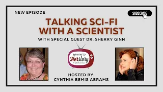 Talking Sci-Fi with a Scientist: Dr. Sherry Ginn