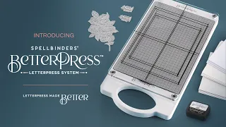 Introducing Spellbinders BetterPress - LetterPress Made Better!