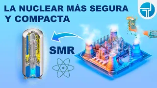 PORQUE DEBEMOS USAR Reactores Modulares Pequeños: ES El FUTURO de la Energía Nuclear //SMR//