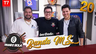 Tirando bola Temp 7 Ep 20.- Banda MS