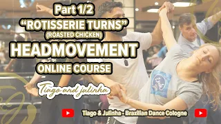 T&J | Headmovement Online Course | "Rotisserie Turns - Roasted chicken" Part 1/2