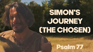 Psalm 77 from The Chosen (Simon's Journey)