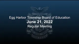 Board of Education - Regular Meeting - June 21, 2022