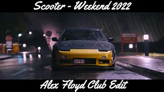 Scooter - Weekend 2022 (Alex Floyd Club Edit)