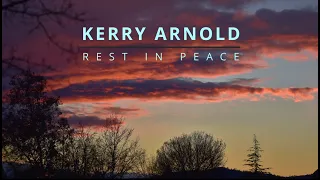 Kerry Arnold Rest In Peace