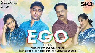 Ego | Your Stories EP-28 | SKJ Talks | Malayalam Short Film | Relationship