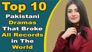 Top 10 Pakistani Dramas That Broke All Records in The World || Pak Drama TV