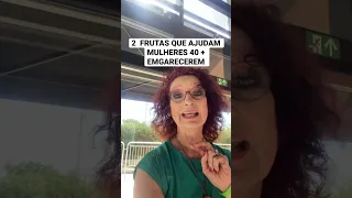 2 FRUTAS QUE AJUDAM MULHERES 40 + EMAGRECEREM