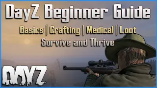 Beginner Guide for DayZ Console and PC - Get Started Here!