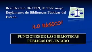 R.D. 582/1989 - Lo Básico: Funciones de las Bibliotecas Públicas del Estado
