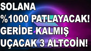 Solana (SOL) COİN %1000 PATLAMA YAPABİLİR ! PİYASANIN GERİSİNDE KALMIŞ ÇOŞACAK 3 ALTCOİN !