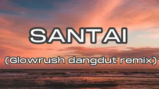 Santai (Glowrush dangdut remix) - Faizal Tahir ft. Mas Idayu (lyrics video)