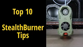 Top 10 StealthBurner build tips
