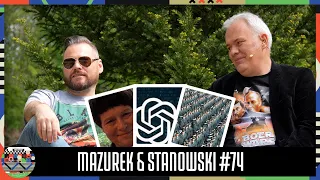 MAZUREK I STANOWSKI #74 - ŁEPKOWSKA, ChatGPT I MODERNIZACJA ARMII