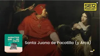 Acontece que no es poco | Santa Juana de Pacotilla (y Arco)