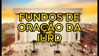 FUNDOS DE ORAÇÃO DA IURD (ATUALIZADOS 2023) | TEMPLO DE SALOMÃO