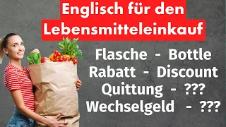 300 Englische Wörter fürs Einkaufen: Vokabelliste für den Supermarkt - Englisch lernen für Anfänger