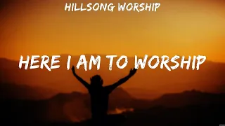 Here I Am To Worship - Hillsong Worship (Lyrics) - O Come to the Altar_15_CROP, Who You Say I Am...