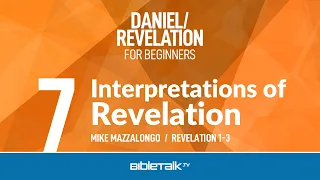 Interpretations of Revelation (Revelation 1-3) – Mike Mazzalongo | BibleTalk.tv