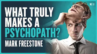 Why Do Psychopaths Exist? - Mark Freestone