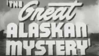 "The Great Alaskan Mystery" Movie Serial Trailer (1944)