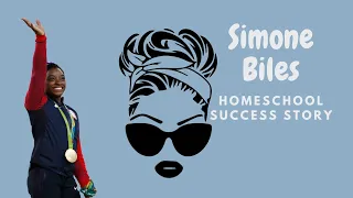 Simone Biles: Homeschool Success Story