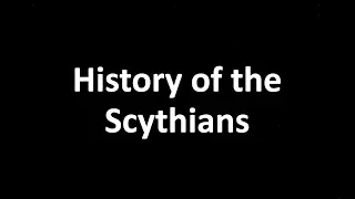 History of the Scythians - The great nomads