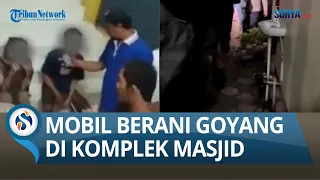 NGAKU SUDAH 3 KALI MELAKUKAN, Warga Gerebek Mobil Goyang di Komplek Masjid Wonosari