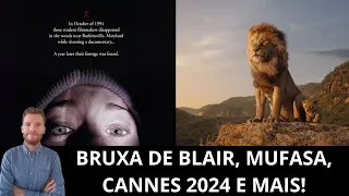Ao vivo: Remake de Bruxa de Blair, Mufasa, lista de Cannes 2024, novo Todo Mundo em Pânico e mais!