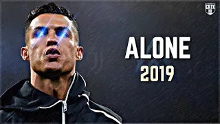 Cristiano Ronaldo • Alone - Alan Walker 2019 | Skills & Goals | HD