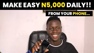 How to Make 5,000 NAIRA Per Day using your Phone(Make Money Online in Nigeria 2023 with No Money)
