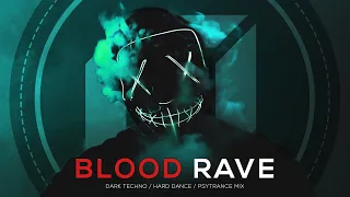 Dark Techno / Hard Dance / Psytrance Mix 'BLOOD RAVE vol.4' - EDM Party