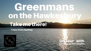 Greenmans on the Hawkesbury River - Why we come here!