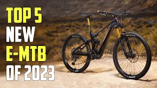 Top 5 - New Electric Mountain Bikes (2023)