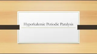 Hyperkalemic Periodic Paralysis