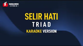 TRIAD - Selir Hati (Karaoke)